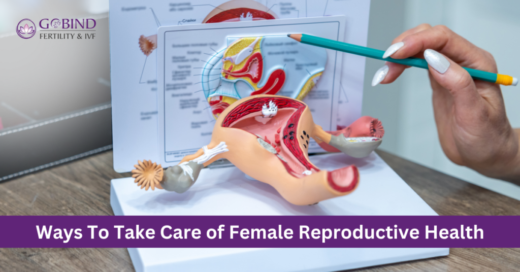 ways to take care of female reproductive health