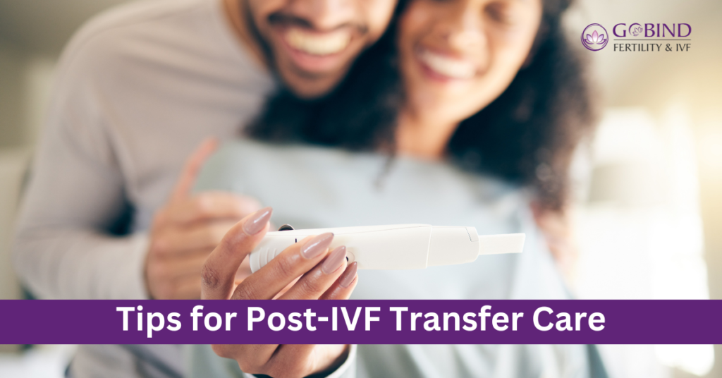 Tips for Post IVF Transfer Care 