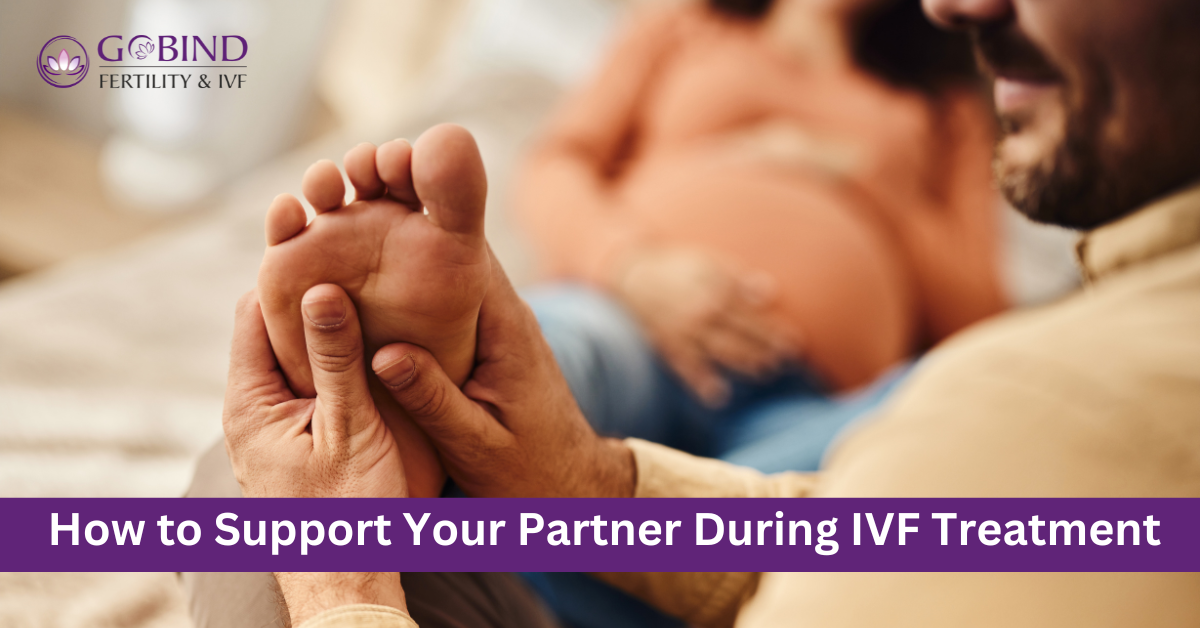 How to Support Your Partner During IVF Treatment- A Guide by Gobind Fertility & IVF Centre