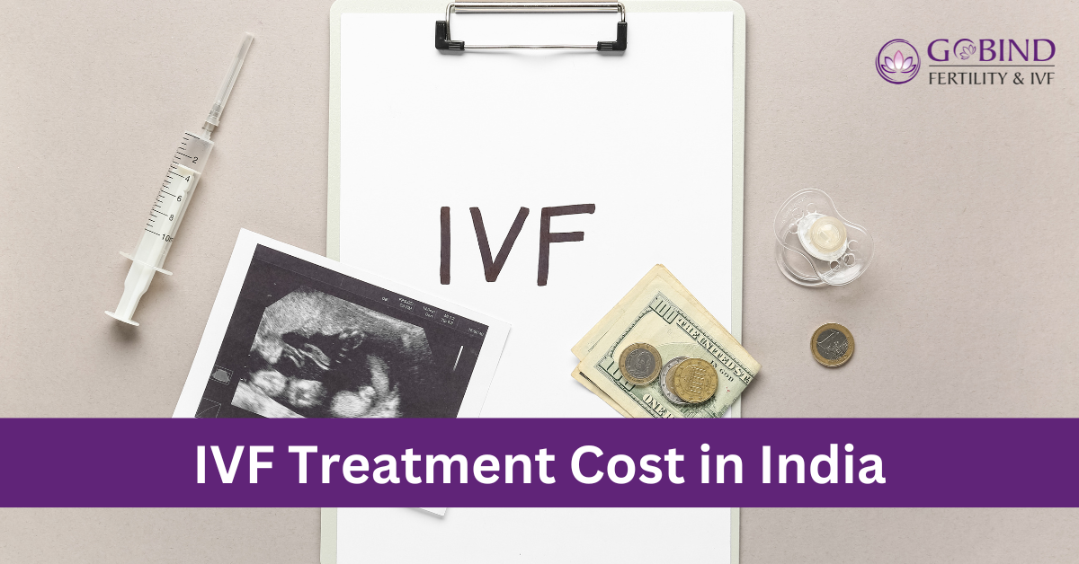 Clipboard with “IVF” written on paper, surrounded by a syringe, ultrasound photo, currency notes and coins, and baby pacifier, with text banner reading “IVF Treatment Cost in India” and Gobind Fertility & IVF logo.
